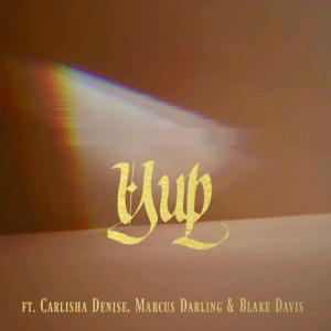 Blake Davis的專輯YUP (feat. Carlisha Denise, Marcus Darling & Blake Davis)