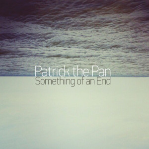 Album Something of an End from Patrick the Pan