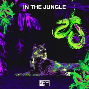收聽Gianni Blu的In the Jungle (Ibranovski Remix)歌詞歌曲