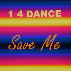 Listen to Save Me song with lyrics from 1 4 Dance