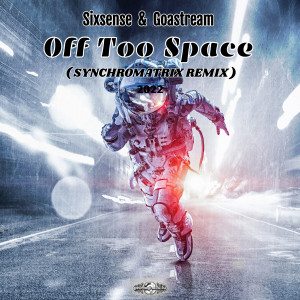Dengarkan lagu Off To Space (Synchromatrix Remix 2022) nyanyian Sixsense dengan lirik