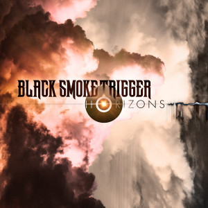 Black Smoke Trigger的專輯Horizons (Explicit)
