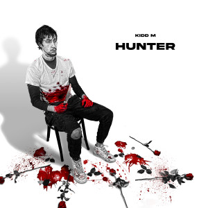Listen to HUNTER (Explicit) song with lyrics from Kidd M