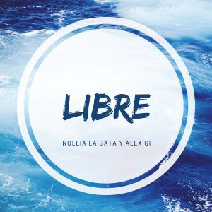 Listen to Libre song with lyrics from Noelia La Gata
