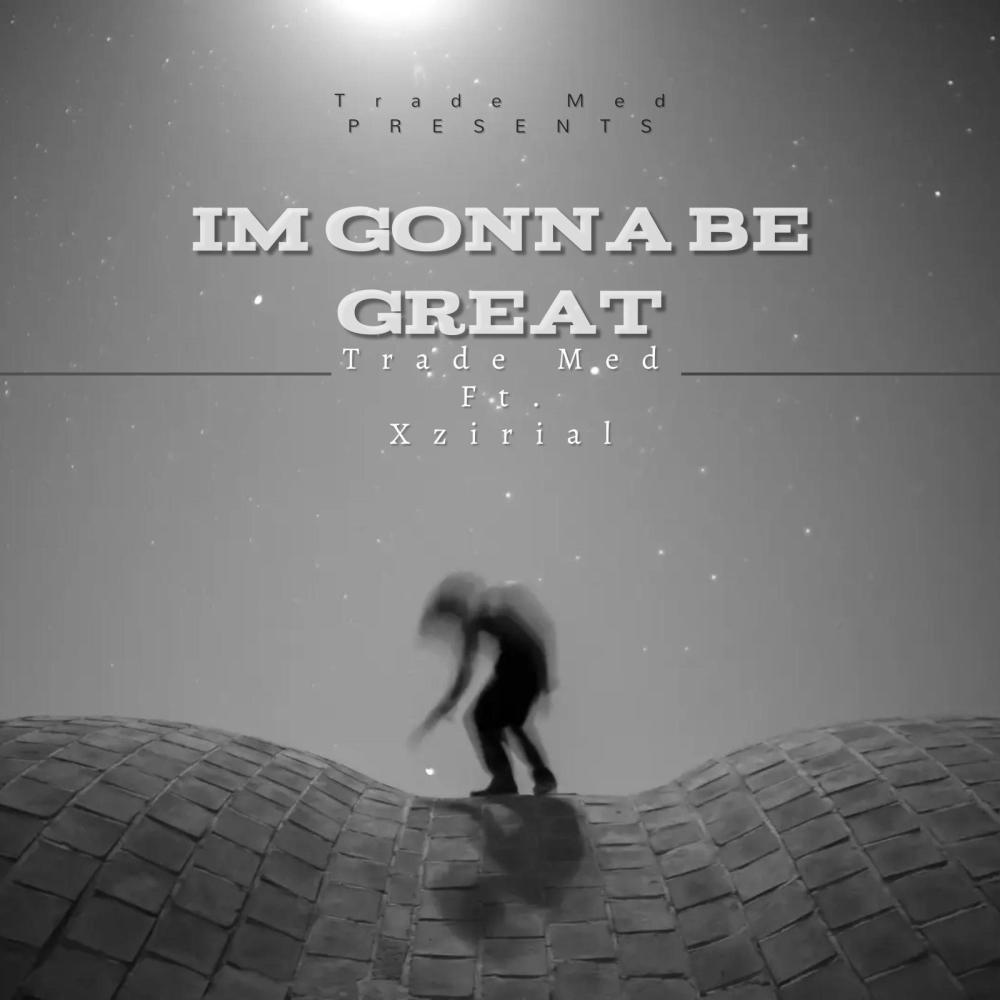 Im gonna be great (feat. Xzirial) (Explicit)