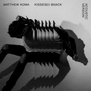 收聽Matthew Koma的Kisses Back (Acoustic)歌詞歌曲