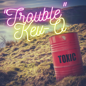 收聽Kev-o的Trouble (Explicit)歌詞歌曲