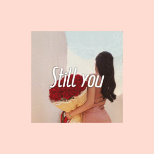 Dengarkan lagu Still you (Sped Up) nyanyian GEMI9PK dengan lirik