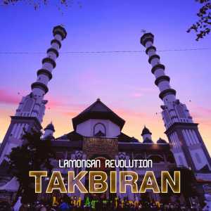 Dengarkan Takbiran lagu dari Lamongan Revolution dengan lirik