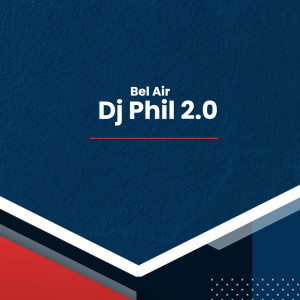 收聽Dj Phil 2.0的Bel  Air (Radio Edit)歌詞歌曲