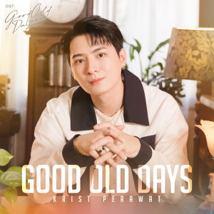 ดาวน์โหลดและฟังเพลง Good Old Days (เพลงประกอบซีรีส์ Good Old Days ร้านซื้อขายความทรงจำ) พร้อมเนื้อเพลงจาก KRIST
