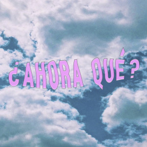 Juani的專輯¿Ahora Qué?