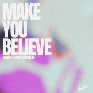 收聽Nander的Make You Believe歌詞歌曲