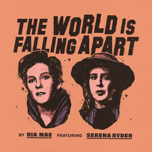 收聽Ria Mae的The World Is Falling Apart (feat. Serena Ryder)歌詞歌曲