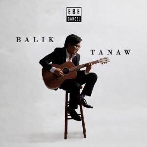 Album Baliktanaw from Ebe Dancel