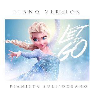 收聽Pianista sull'Oceano的Let It Go歌詞歌曲