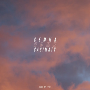 收听Gemma Casimaty的Take Me Home歌词歌曲