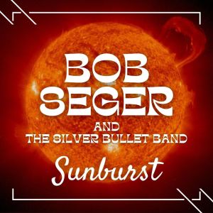 Album Sunburst from The Silver Bullet Band