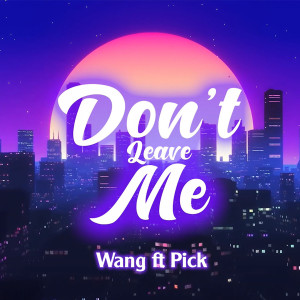 Wang的专辑Don't Leave Me