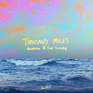 收聽Boostereo的Thousand Miles (Explicit)歌詞歌曲