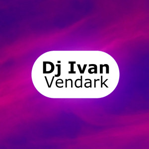 收聽DJ Ivan的Vendark歌詞歌曲
