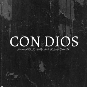 收聽Genio ATR的CON DIOS (Explicit)歌詞歌曲