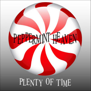 收聽Peppermint Heaven的Plenty of Time (Original Mix)歌詞歌曲