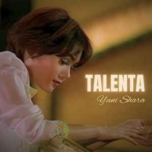 อัลบัม Talenta ศิลปิน Yuni Shara