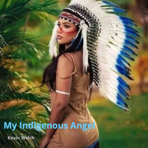 My Indigenous Angel dari KEVIN WELCH