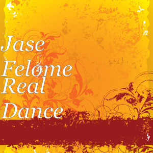 ดาวน์โหลดและฟังเพลง Real Dance พร้อมเนื้อเพลงจาก Jase Felome
