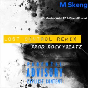 ดาวน์โหลดและฟังเพลง Lost Control (Remix|Explicit) พร้อมเนื้อเพลงจาก M Skeng