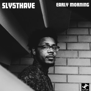 ดาวน์โหลดและฟังเพลง Early Morning พร้อมเนื้อเพลงจาก Sly5thAve