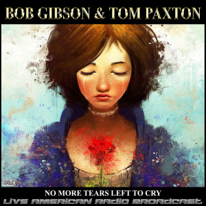 Tom Paxton的专辑No More Tears Left To Cry (Live)