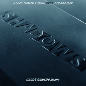 DTR Project的專輯Shadows (Harry Romero Remix)