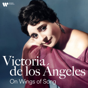 อัลบัม On Wings of Song ศิลปิน Victoria De Los Angeles