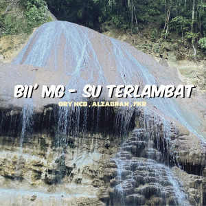 Listen to Su Terlambat song with lyrics from Bii' MG