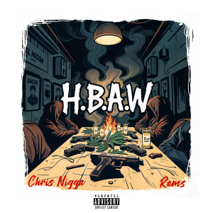 Chris Nigga的專輯H.B.A.W (Explicit)