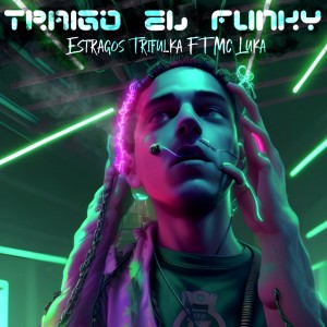 Estragos Trifulka的專輯Traigo el Funky (Explicit)