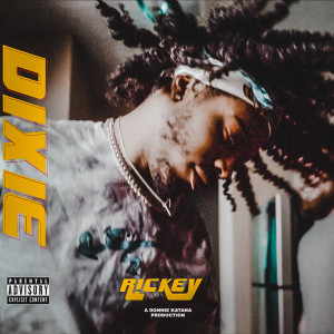 Listen to Dixie (Explicit) song with lyrics from R!CKEY