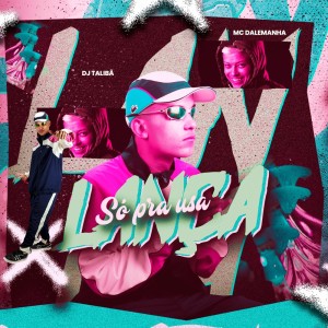 SÓ PRA USA LANÇA (Explicit) dari DJ TALIBÃ