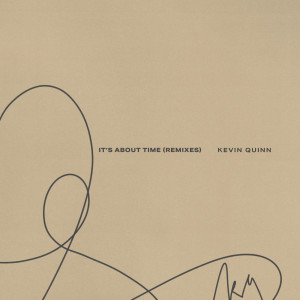 Kevin Quinn的專輯It's About Time (Remixes)