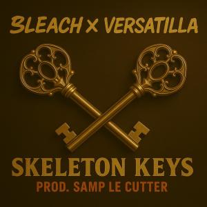 Bleach的專輯Skeleton Keys (feat. VersaTilla & Samp Le Cutter) [Explicit]