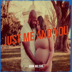John Wilson的专辑Just Me and You