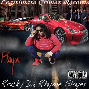 收聽Rocky da Rhyme Slayer的Playin (Explicit)歌詞歌曲