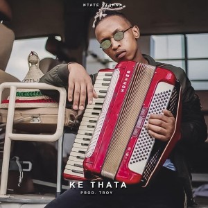 收聽Ntate Stunna的Ke Thata歌詞歌曲