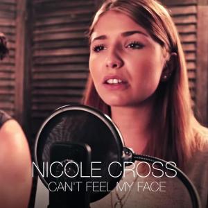 收听Nicole Cross的Can't Feel My Face歌词歌曲