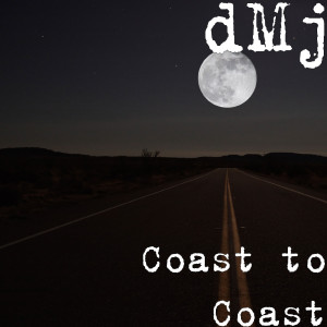 收听DMJ的Coast to Coast (Explicit)歌词歌曲