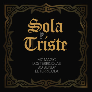 收聽Mc Magic的Sola Y Triste (Explicit)歌詞歌曲