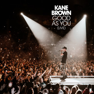 ดาวน์โหลดและฟังเพลง Good as You (Live) พร้อมเนื้อเพลงจาก Kane Brown