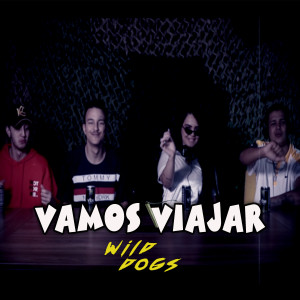 Dengarkan lagu Vamos Viajar (Explicit) nyanyian wild dogs dengan lirik